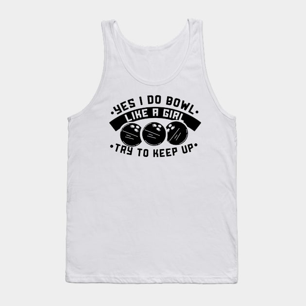 Bowling like a girl Tank Top by schmomsen